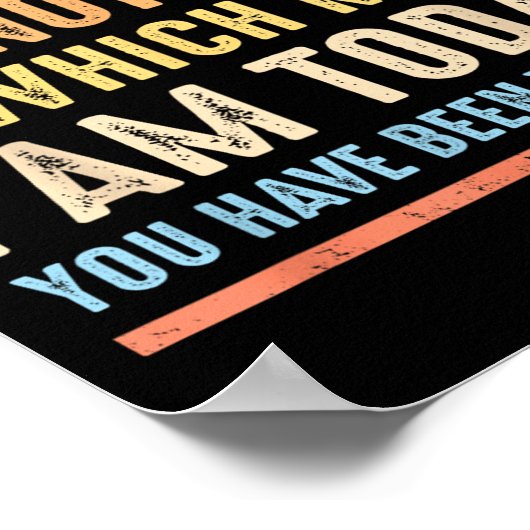 Be Careful I'm Not Sure Which Me I Am Today Funny  ポスター (角)