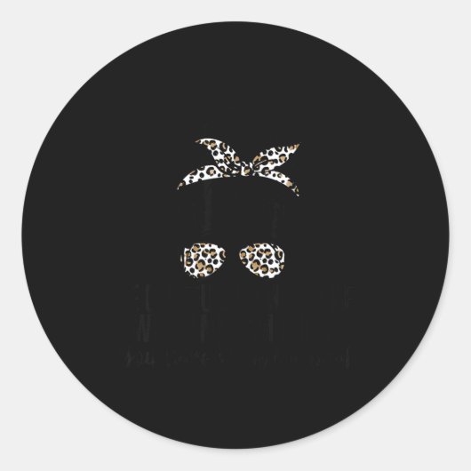 Be Careful I'm Not Sure Which Me I Am Today Funny ラウンドシール (正面)