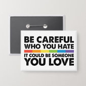 Be Careful Who You Hate Inclusive Rainbow Quote 缶バッジ (正面/裏面)