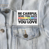 Be Careful Who You Hate Inclusive Rainbow Quote 缶バッジ (インサイチュ)