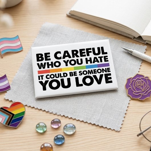 Be Careful Who You Hate Inclusive Rainbow Quote 缶バッジ