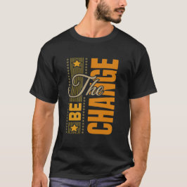 Be Change -感動的引用文T Tシャツ