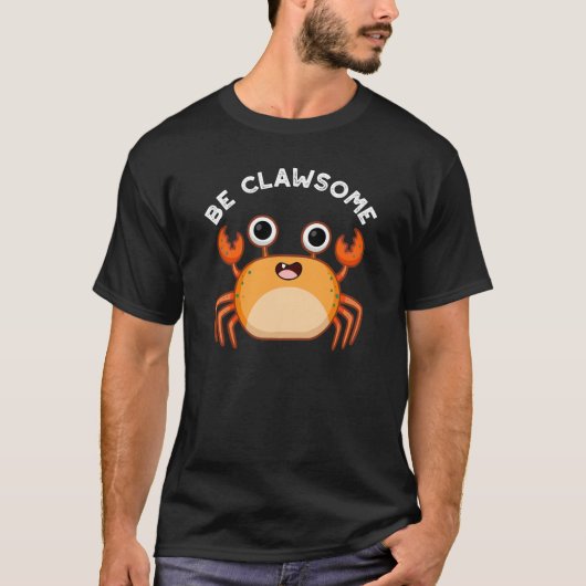 Be Clawsomeカおもしろいニ前向きパンプンダークBG Tシャツ (正面)