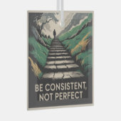 Be Consistent, Not Perfect ガラスオーナメント (正面右)