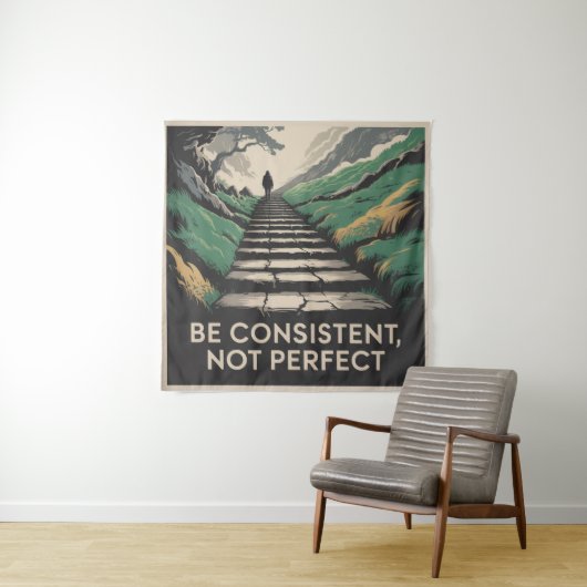Be Consistent, Not Perfect タペストリー (インサイチュ)