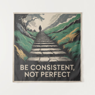Be Consistent, Not Perfect タペストリー