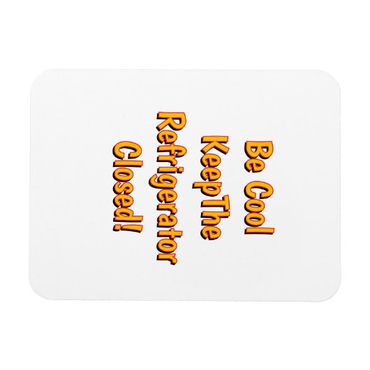 Be Cool Keep The Refrigerator Closed! マグネット (横)