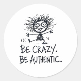 Be Crazy Be Authentic ラウンドシール