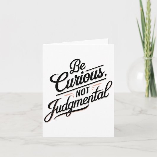 Be Curious Not Judgemental Motivation Insrational  カード (正面)