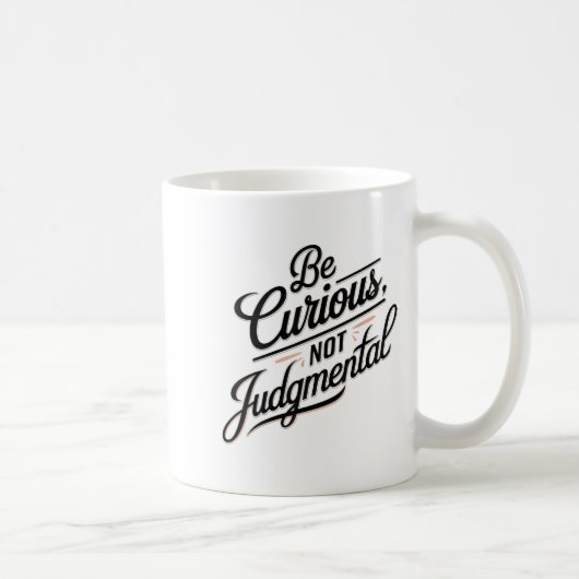 Be Curious Not Judgemental Motivation Insrational  コーヒーマグカップ (右)