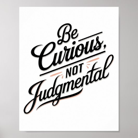 Be Curious Not Judgemental Motivation Insrational  ポスター (正面)