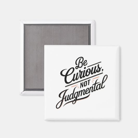 Be Curious Not Judgemental Motivation Insrational  マグネット (正面/裏面)