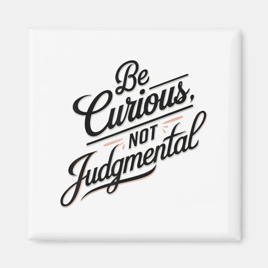 Be Curious Not Judgemental Motivation Insrational  マグネット (正面)