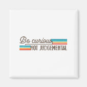 Be Curious Not Judgemental Motivation Insrational  マグネット (正面)