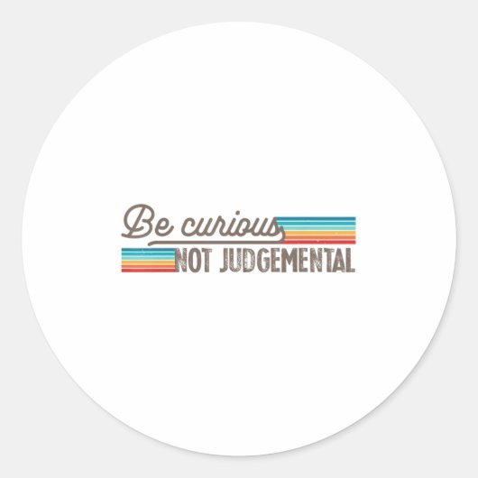 Be Curious Not Judgemental Motivation Insrational  ラウンドシール (正面)