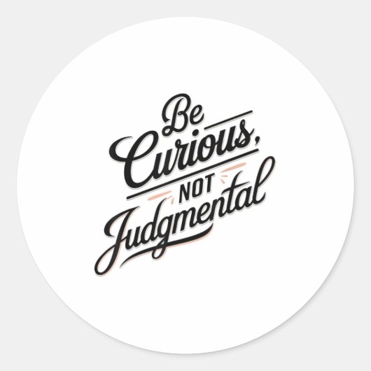 Be Curious Not Judgemental Motivation Insrational  ラウンドシール (正面)
