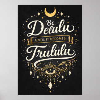 Be Delulu Until It Becomes Trululu,, Manifestation ポスター