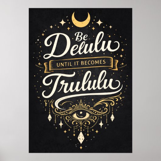 Be Delulu Until It Becomes Trululu,, Manifestation ポスター (正面)