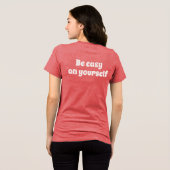 Be Easy On Yourself Simple Text T-Shirt トライブレンドTシャツ (裏面全面)