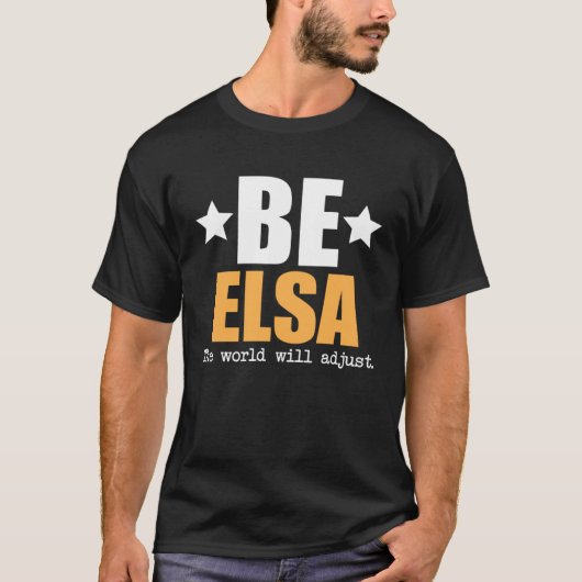 Be Elsa The World Will Adjust Tシャツ (正面)