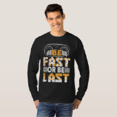 Be fast or be last drag racing apparel for men wom tシャツ (正面フル)