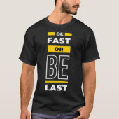Be fast or Be Last Racing Cars  Tシャツ (正面)