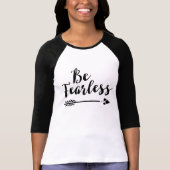 Be Fearless – スクリプ感動的トタイポグラフィ Tシャツ (正面)