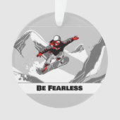 Be Fearless – スノーボーダー オーナメント (正面)