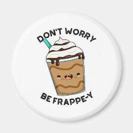 Be Frappey Frappuccino Punを心配おもしろいしない マグネット