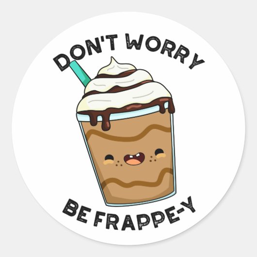 Be Frappey Frappuccino Punを心配おもしろいしない ラウンドシール (正面)