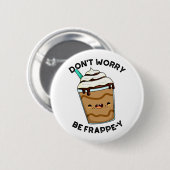 Be Frappey Frappuccino Punを心配おもしろいしない 缶バッジ (正面&裏面)