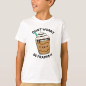 Be Frappey Frappuccino Punを心配おもしろいしない Tシャツ (正面)