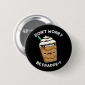 Be Frappey Frappuccino Pun Dark BG 缶バッジ (正面&裏面)