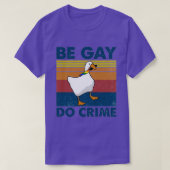 Be Gay Do Crime Goose Pride Lgbt Tシャツ (デザイン正面)