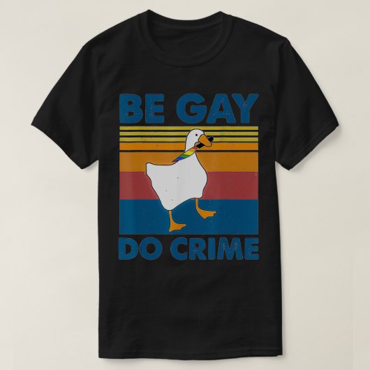 Be Gay Do Crime Tシャツ (デザイン正面)