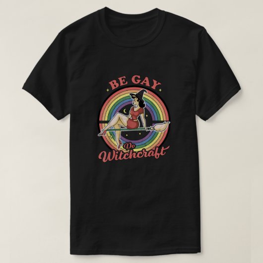 Be Gay Do Witchcraft Tシャツ (デザイン正面)