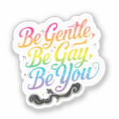 Be Gentle Be Gay Be You Rainbow Quote | LGBTQ Art シール (正面)