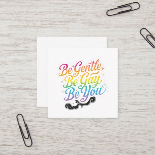 Be Gentle Be Gay Be You Rainbow Quote | LGBTQ Art スクエア名刺 (正面/裏面インサイチュ)