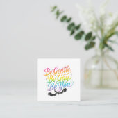 Be Gentle Be Gay Be You Rainbow Quote | LGBTQ Art スクエア名刺 (スタンド正面)