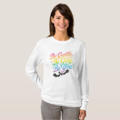 Be Gentle Be Gay Be You Rainbow Quote | LGBTQ Art Tシャツ (正面フル)