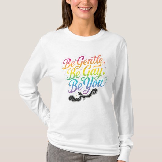 Be Gentle Be Gay Be You Rainbow Quote | LGBTQ Art Tシャツ (正面)