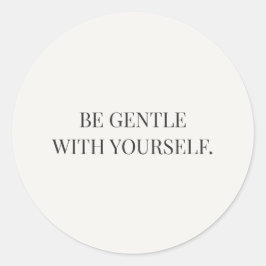 Be Gentle With Yourself 優しい励ましシリーズ ラウンドシール
