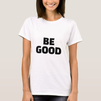 BE GOODスローガンモノクローム Tシャツ