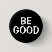 Be Good | ポジティブな言葉のバッジ 缶バッジ (正面)