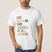 Be Good. Do Good. Feel Good. The Good Cycle Goodne Tシャツ (正面)
