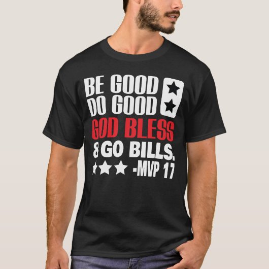 Be good do good god bless and go bills MVP T-Shirt Tシャツ (正面)