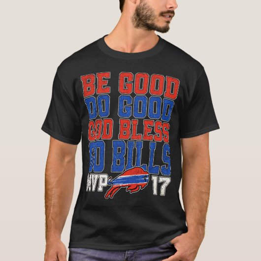 BE GOOD DO GOOD GOD BLESS GO BILLS Tシャツ (正面)