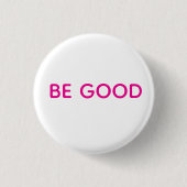 Be Good Pin 缶バッジ (正面)