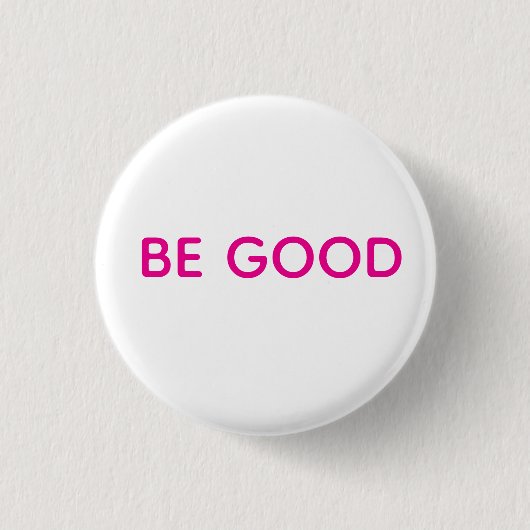 Be Good Pin 缶バッジ (正面)
