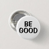 Be Good | Positive Quote Button 缶バッジ (正面&裏面)